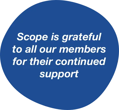 Scope is grateful to all our members for their continued support